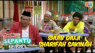 Shuib diuji Sharifah Sakinah  Warung Sepahtu episod 5 [upl. by Arrehs]