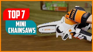 Top 7 Best Mini Chainsaw 2023  Cordless Mini Chainsaw Review amp Buying Guide [upl. by Oijile]