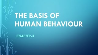 The Basis of Human Behaviour [upl. by Dnaloy]