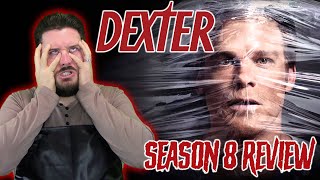 Dexter  Season 8 Review [upl. by Sherwynd254]