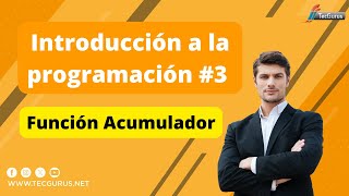 Curso Introducción a la Programación 3 Acumulador [upl. by Drusy780]