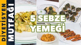 DİYETİNİZİ KOLAYLAŞTIRACAK 5 SEBZE YEMEĞİ [upl. by Chivers]