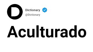 Aculturado Meaning In English [upl. by Aremmat]