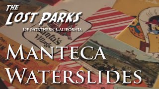 Manteca Waterslides  The Lost Parks of Northern California [upl. by Ever813]