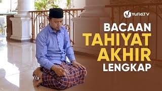 Bacaan Sholat Bacaan Tahiyat Akhir dan Doa Tahiyat Akhir yang Betul Sesuai Sunnah LENGKAP 2019 [upl. by Lohner]