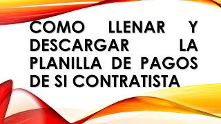 COMO LLENAR Y DESCARGAR LA PLANILLA DE PAGOS DE SI CONTRATISTA [upl. by Dillie]