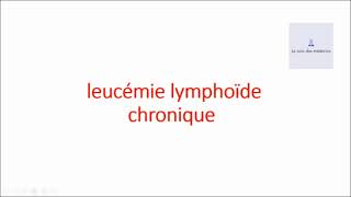 leucémie lymphoïde chronique [upl. by Leahcimaj]