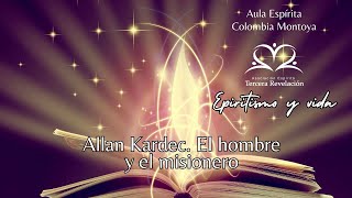 Allan Kardec El Hombre y el misionero [upl. by Aehc]