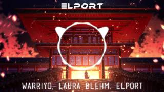 Warriyo  Mortals feat Laura Brehm ELPORT remix [upl. by Tierza404]