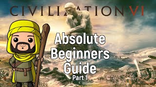 Civilization VI Absolute Beginners Guide  Part 1 [upl. by Tanny]