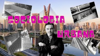 Sociologia Urbana conceito e principais abordagens teóricas [upl. by Martelle]