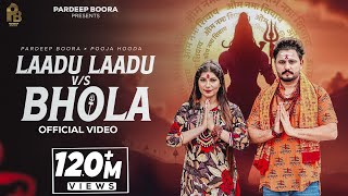 Laadu Laadu Vs Bhola  Pardeep Boora  Pooja Hooda  Haridwar Me Bam Bam Hori Bhole Baba Song 2024 [upl. by Boarer]