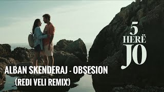 Alban Skenderaj  Obsesion Redi Veli Remix AfroHouse [upl. by Pascoe]