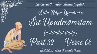 Shri Upadeshamritam Nectar of Instruction — A Detailed Study Part 32 — 29 July 2023 [upl. by Albarran]