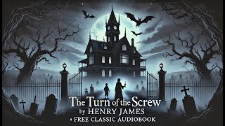 quotHaunting Secrets The Turn of the Screw by Henry James  Free Classic Audiobookquot [upl. by Limbert]