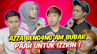 AZZA BENG4NG AM BUBAR PAAH UNTUK IZZRIN   KEPUTUSAN MURTAMAD [upl. by Houghton152]