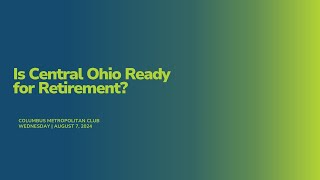 Is Central Ohio Ready for Retirement [upl. by Netsuj]