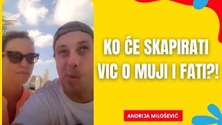 Najzad vic o MUJI i FATI  Kada je VIC TOP of the TOP  ANDRIJA MILOŠEVIĆ [upl. by Aschim]