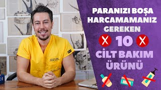 Paranızı Boşa Harcamamanız Gereken 10 Cilt Bakım Ürünü ❌ [upl. by Enirok695]