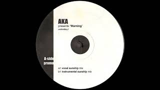 AKA ‎– Warning Vocal Sunship Remix [upl. by Anjali]