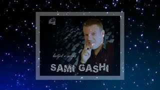 Sami Gashi Lamtumir o jeta ime [upl. by Enaile]