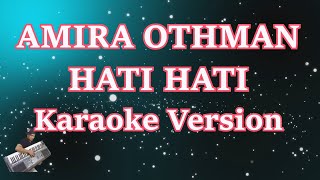 Amira Othman  Hati Hati Karaoke Lirik [upl. by Kerns497]