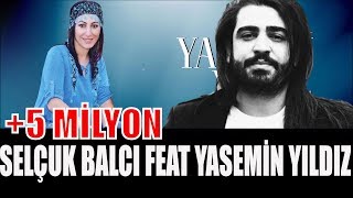 Selçuk Balçı feat Yasemin Yıldız  Ağlarım Geceleri 2017 ✔️ [upl. by Nylorak581]