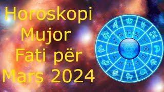 Horoskopi Mujor fati për Mars 🍀🙏🏻❤️ 2024 [upl. by Jaquenette802]