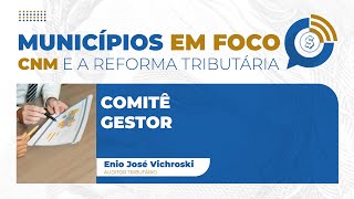 Municípios em Foco  Episódio 19 Comitê Gestor [upl. by Acino]