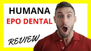 🔥 Humana EPO Dental Review Pros and Cons [upl. by Eatnuahs]