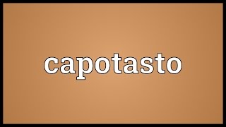 Capotasto Meaning [upl. by Asiel837]