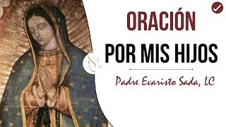 ORACIÓN POR MIS HIJOS para pedir protección a la Virgen de Guadalupe [upl. by Eerrehs]