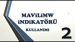 2 MAVİLİMW İNDİKATÖRÜ KULLANIMI [upl. by Jerome239]