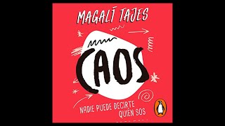 Caos Nadie puede Decirte quién Sos Audiolibro 🎧 de Magalí Tajes [upl. by Spain]