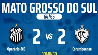 OperárioMS 2 x 2 Corumbaense Liga MS [upl. by Tankoos]