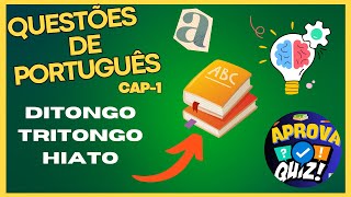 QUESTÕES DE PORTUGUES CAP 1 DitongoTritongo e Hiato [upl. by Oiluj]