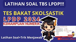 SOAL TES LPDP TES BAKAT SKOLASTIK 2024  SOAL DAN PEMBAHASAN KEMAMPUAN NUMERIK [upl. by Iliak]