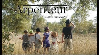 ARPENTEUR quotSouffles minusculesquot [upl. by Staley]