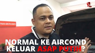 FAKTA KE MITOS AC Keluar Asap Putih Sebab TERSUMBAT [upl. by Aurita]