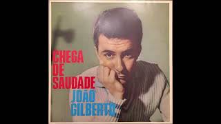 Chega de saudade JOÃƒO GILBERTO [upl. by Eelahc]