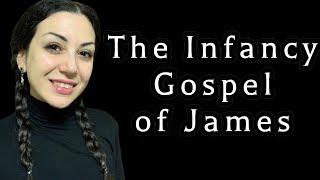 Infancy Gospel of James  Apocryphal Texts [upl. by Enyaht]