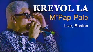 KREYOL LA  MPap Pale Live Boston [upl. by Atteynod73]