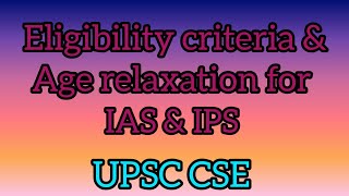 Eligibility Criteria and Category Wise Age Relaxation for IAS amp IPS Exam UPSC CSE  Teluguvlogs [upl. by Holloway]