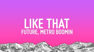 Future Metro Boomin  Like That Lyrics [upl. by Esital466]