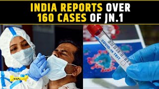 Covid19 In India India Records More Than 160 Cases Of The New COVID Variant JN1 [upl. by Allain]