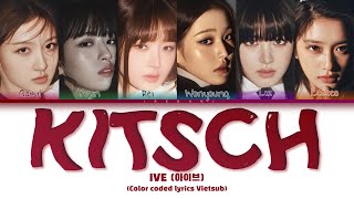 Vietsub  IVE 아이브  KITSCH Color Coded Lyrics [upl. by Aliel140]