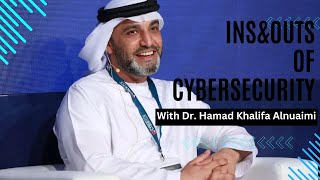 Ins amp outs of Cybersecurity with Lt Col Dr Hamad Khalifa Alnuami Head of Tel in Abu Dhabi Police [upl. by Jimmie]