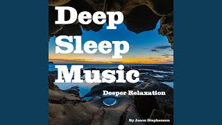 Deep Sleep Music Deeper Relaxation [upl. by Sauer249]