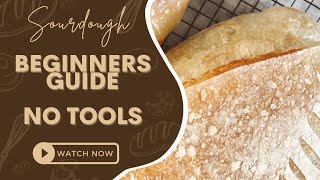 The Easiest Beginner Sourdough recipe NO SPECIAL TOOLS [upl. by Terej]