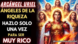 ÁRCANGEL URIEL Y ÁNGELES DE LA RIQUEZA  DESBLOQUEO DE LA ENERGÍA DEL DINERO  PARA SER MUY RICO🌟💰💸 [upl. by Zolner632]